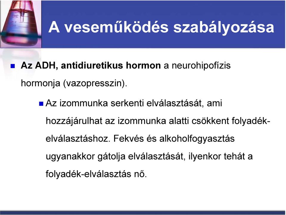 Az izommunka serkenti elválasztását, ami hozzájárulhat az izommunka alatti