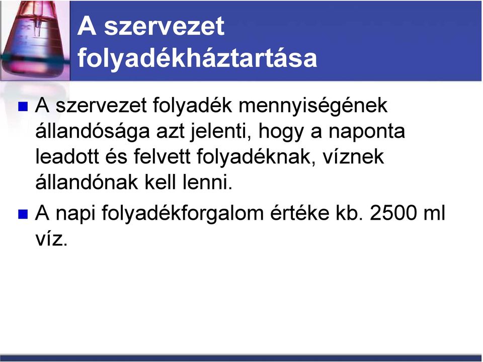 leadott és felvett folyadéknak, víznek állandónak