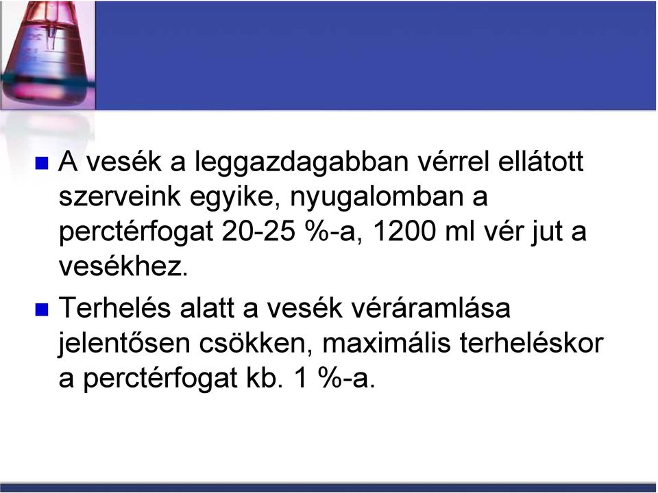 vér jut a vesékhez.