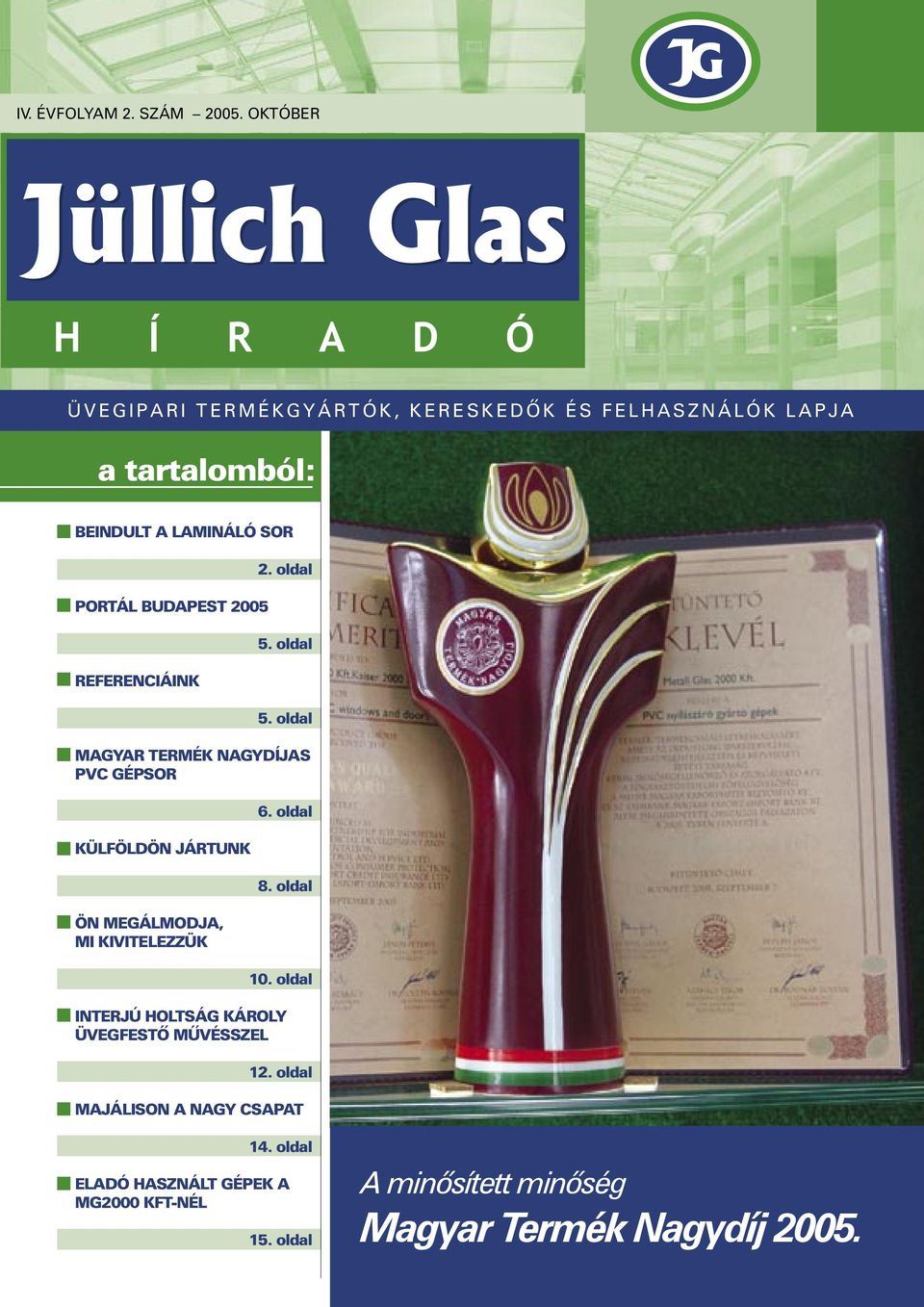BEINDULT A LAMINÁLÓ SOR PORTÁL BUDAPEST 2005 REFERENCIÁINK 2. oldal 5.