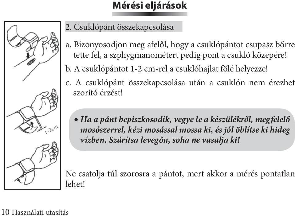 c. A csuklópánt összekapcsolása után a csuklón nem érezhet szorító érzést!