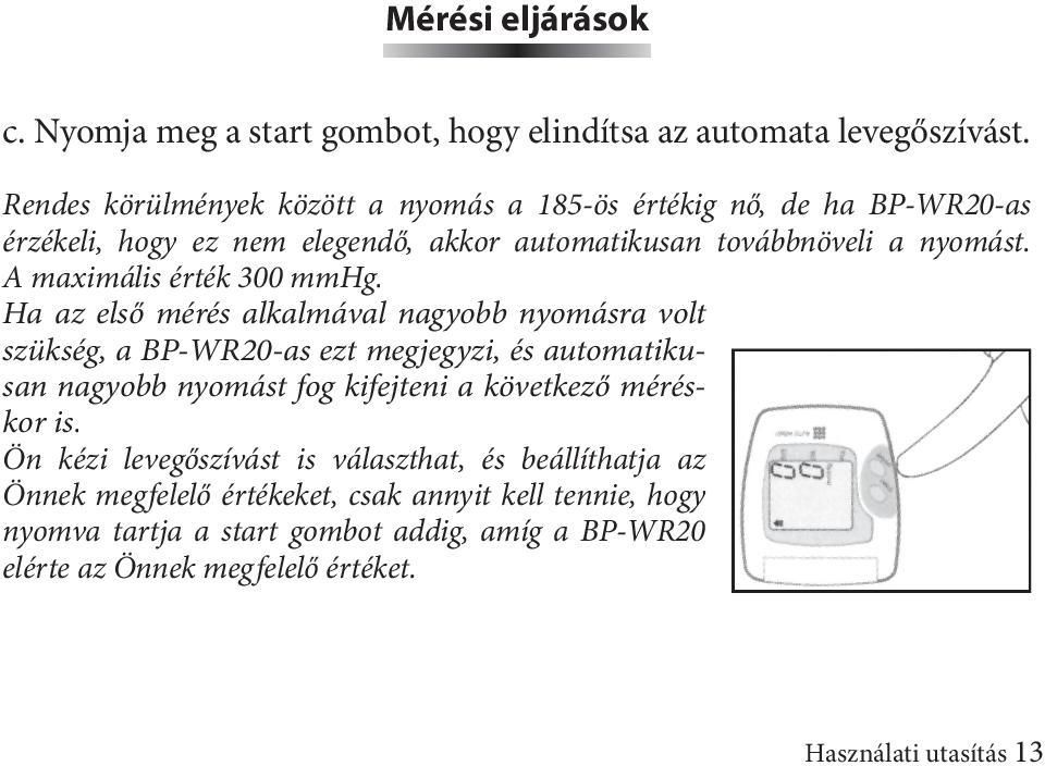 A maximális érték 300 mmhg.