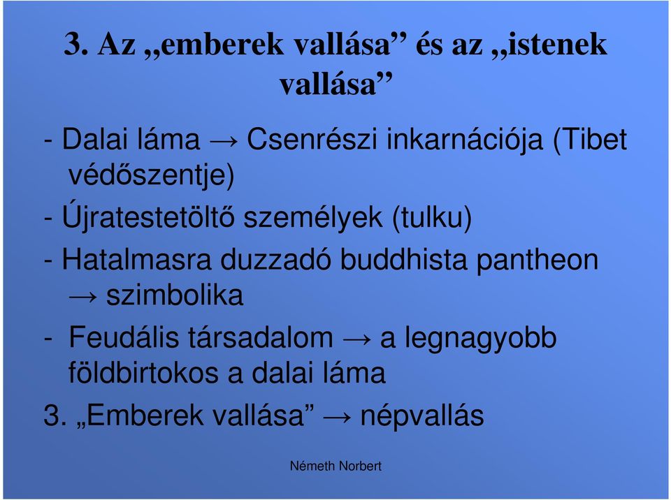 - Hatalmasra duzzadó buddhista pantheon szimbolika - Feudális