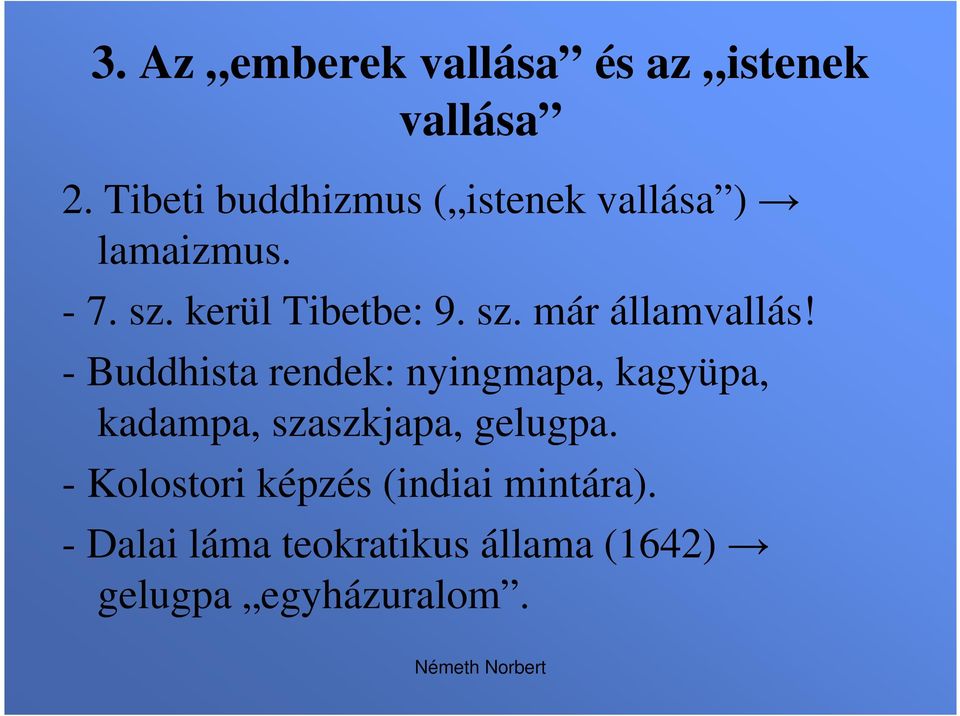 sz. már államvallás!