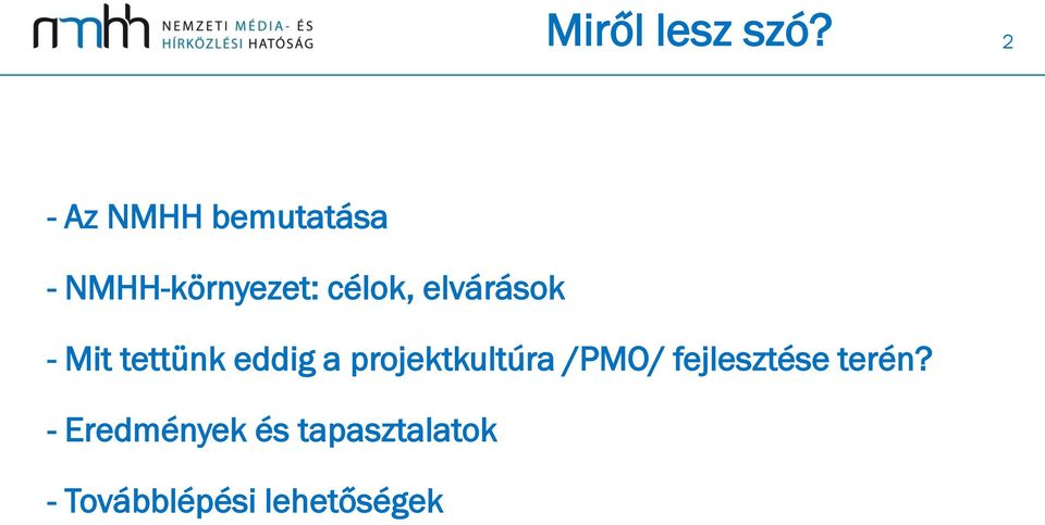 elvárások - Mit tettünk eddig a projektkultúra