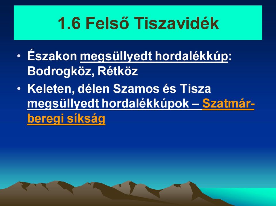 Rétköz Keleten, délen Szamos és Tisza