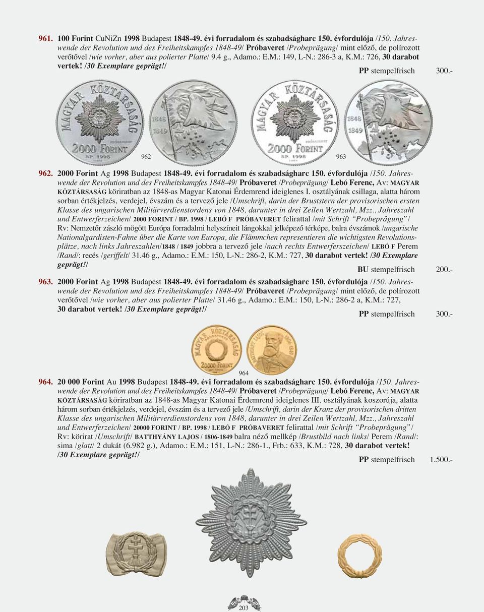 : 286-3 a, K.M.: 726, 30 darabot vertek! /30 Exemplare geprägt!/ 962 963 962. 2000 Forint Ag 1998 Budapest 1848-49. évi forradalom és szabadságharc 150. évfordulója /150.