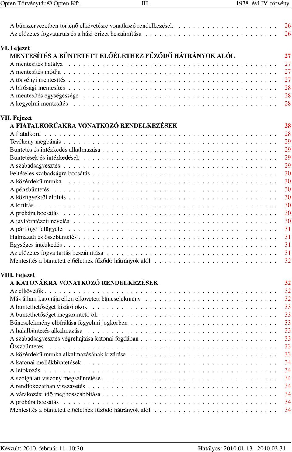 ............................................ 27 A törvényi mentesítés............................................ 27 A bírósági mentesítés............................................ 28 A mentesítés egységessége.