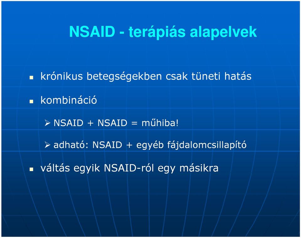NSAID + NSAID = műhiba!