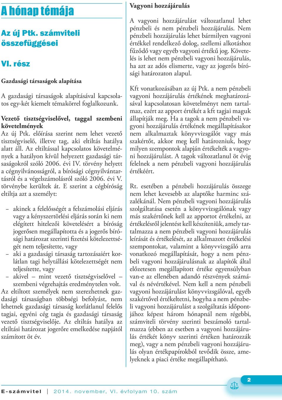 Az eltiltással kapcsolatos követelmények a hatályon kívül helyezett gazdasági társaságokról szóló 2006. évi IV.