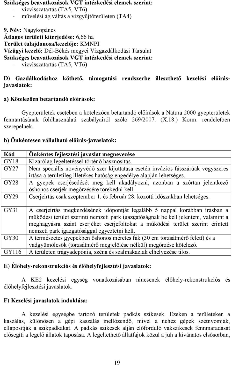 (X.18.) Korm. rendeletben szerepelnek.