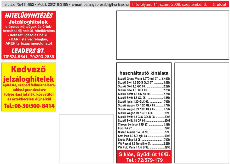 2D GLX 05....1.77M Suzuki Wagon R+ 1.2D GLX 05....1.79M Suzuki Wagon R+ 1.3 GLX 00....899E Suzuki Swift 1.3 GLS GOLD 98....599E Suzuki Swift 1.0 GP 94....390E Citroen Berlingo 1.9D 97....1.19M Ford KA 97.