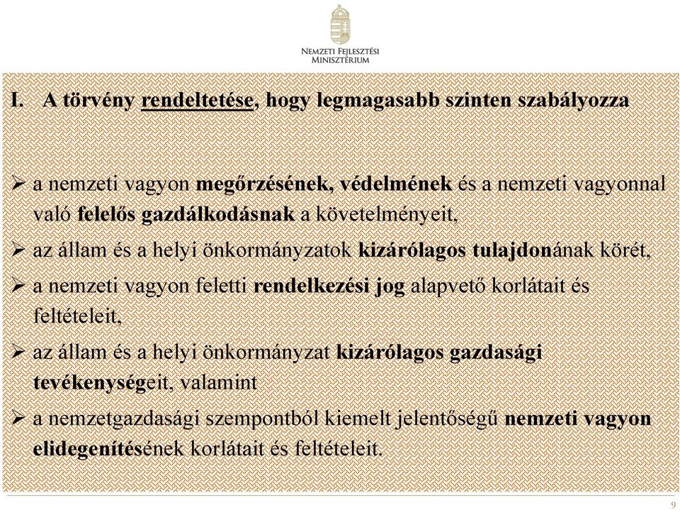 nemzeti vagyon feletti rendelkezési jog alapvető korlátait és feltételeit, az állam és a helyi önkormányzat kizárólagos