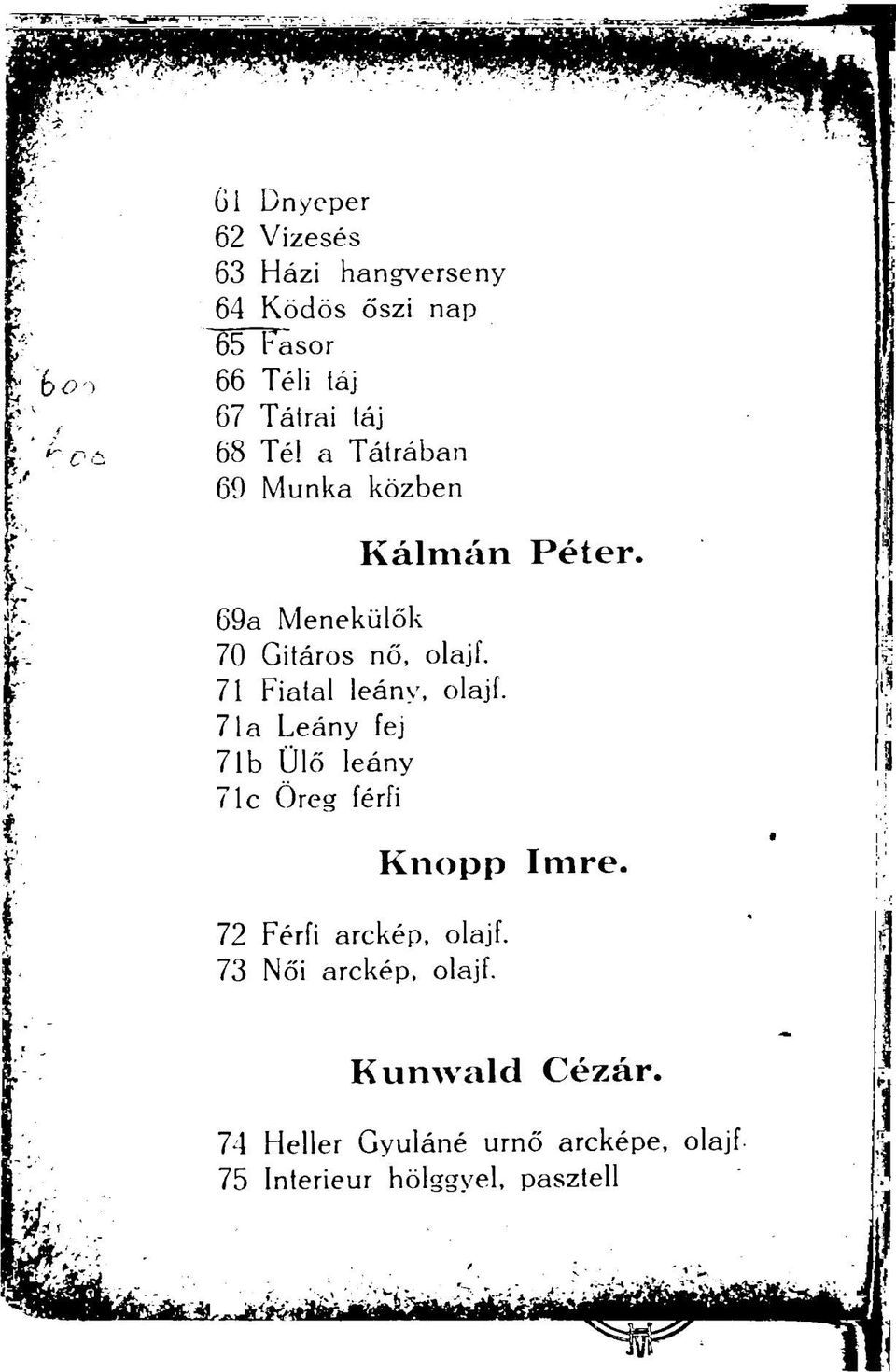 71 Fiatal leány, olajf. 71a Leány fej 71b Ülő leány 71c Öreg férfi Knopp Imre.