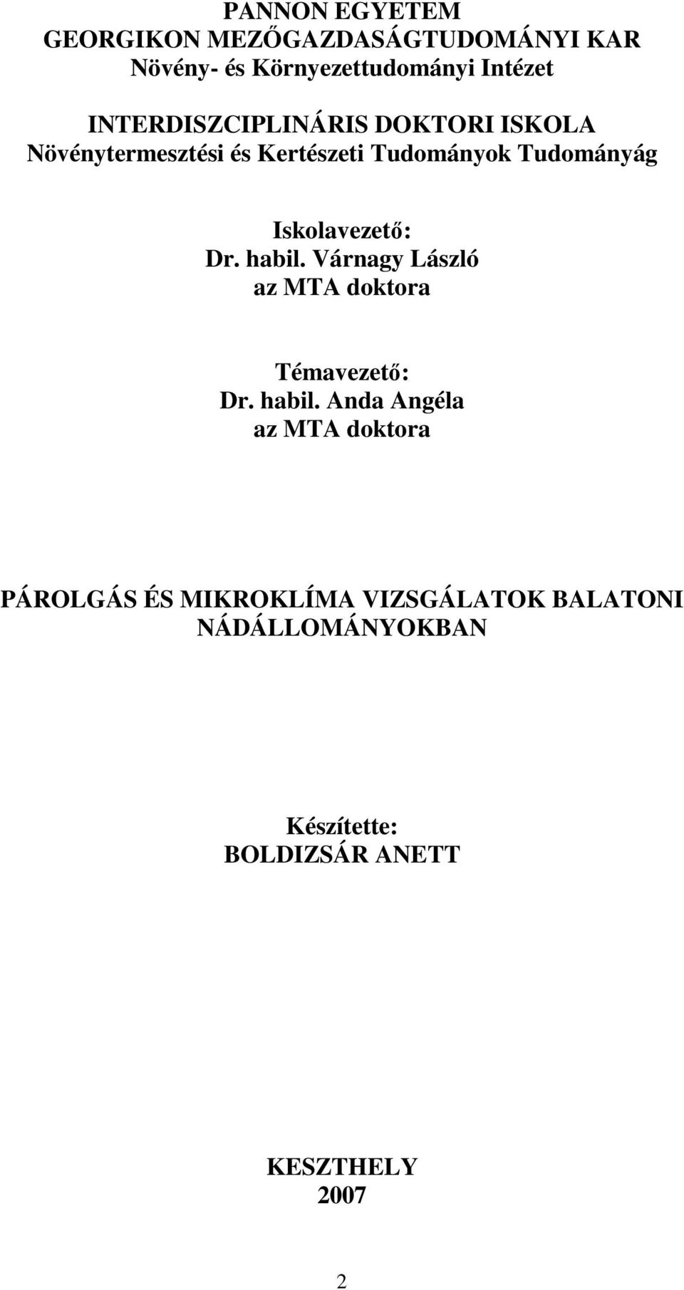 Iskolavezetı: Dr. habil.