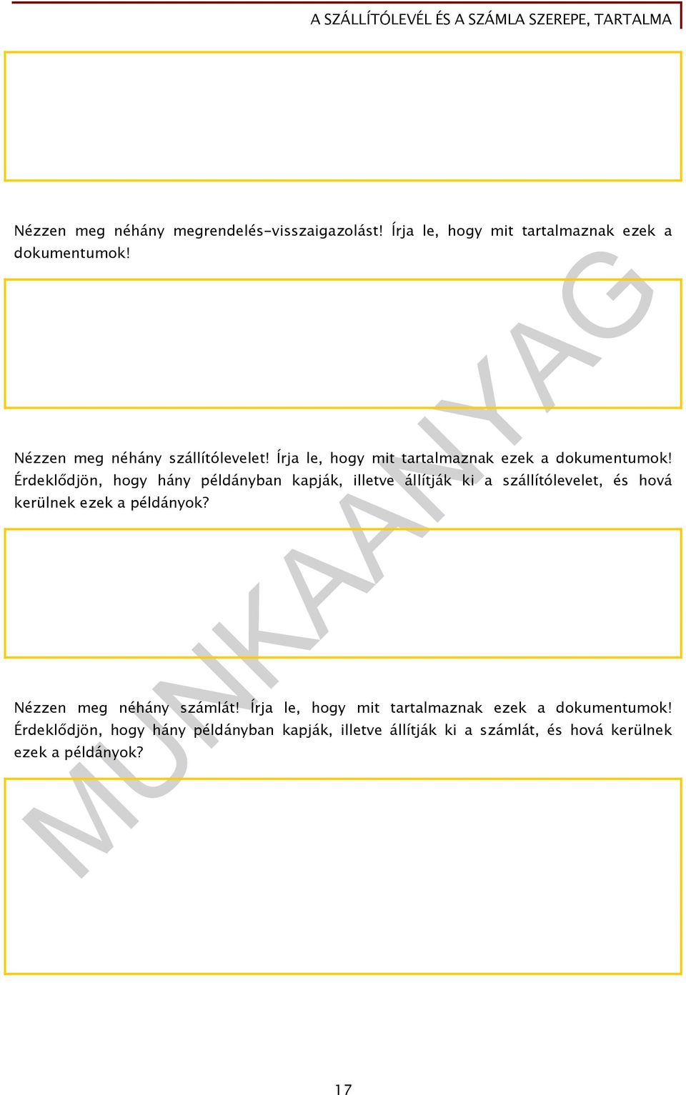 Érdeklődjön, hogy hány példányban kapják, illetve állítják ki a szállítólevelet, és hová kerülnek ezek a példányok?