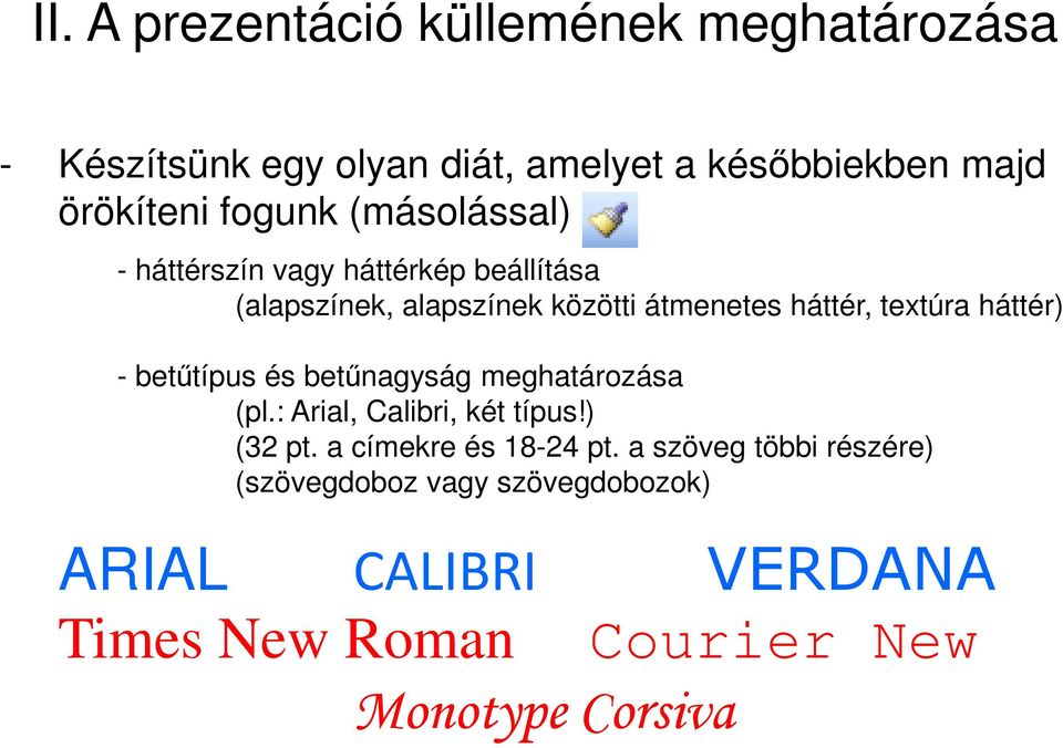 textúra háttér) - betőtípus és betőnagyság meghatározása (pl.: Arial, Calibri, két típus!) (32 pt.