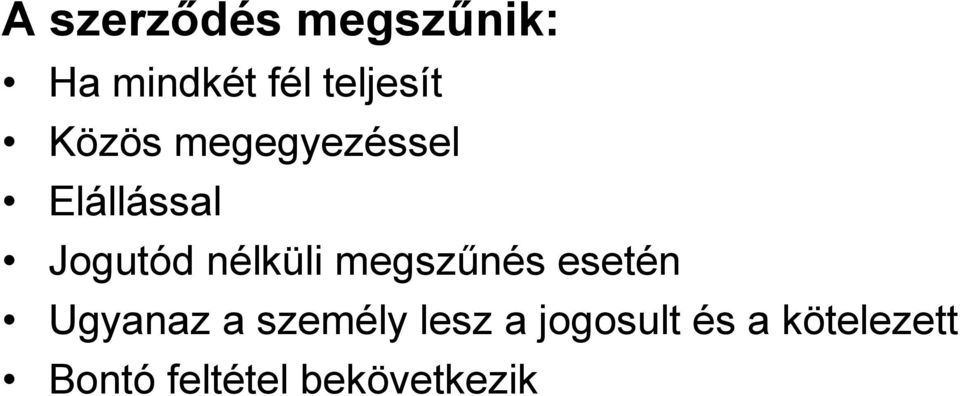 megszűnés esetén Ugyanaz a személy lesz a
