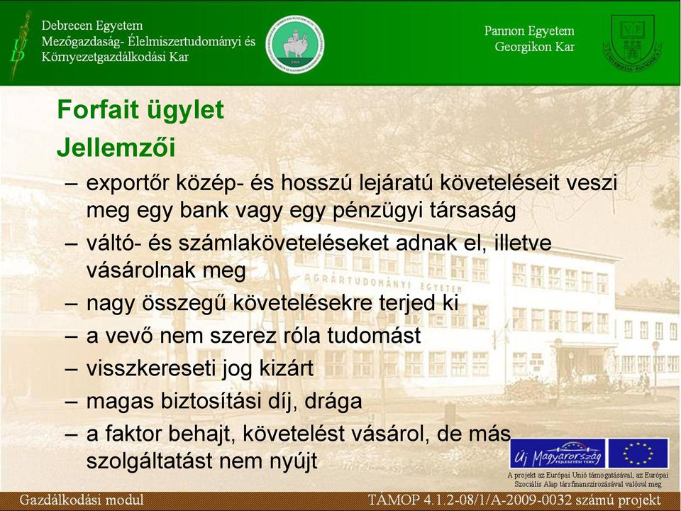 nagy összegű követelésekre terjed ki a vevő nem szerez róla tudomást visszkereseti jog