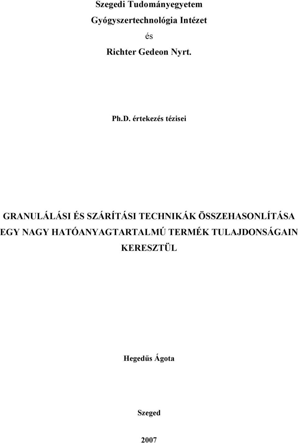 értekezés tézisei GRANULÁLÁSI ÉS SZÁRÍTÁSI TECHNIKÁK