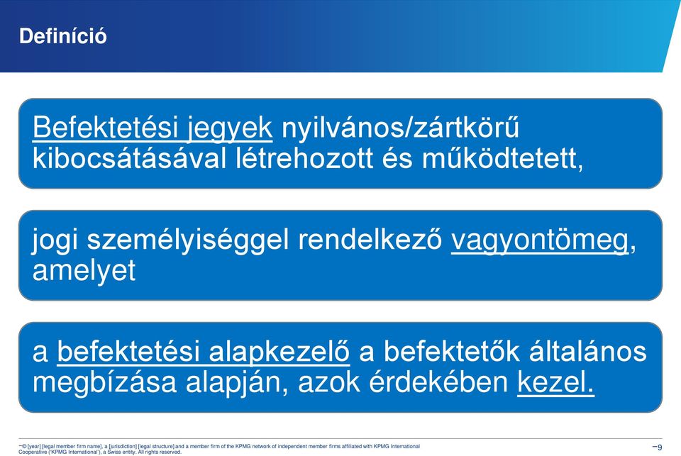 személyiséggel rendelkező vagyontömeg, amelyet a
