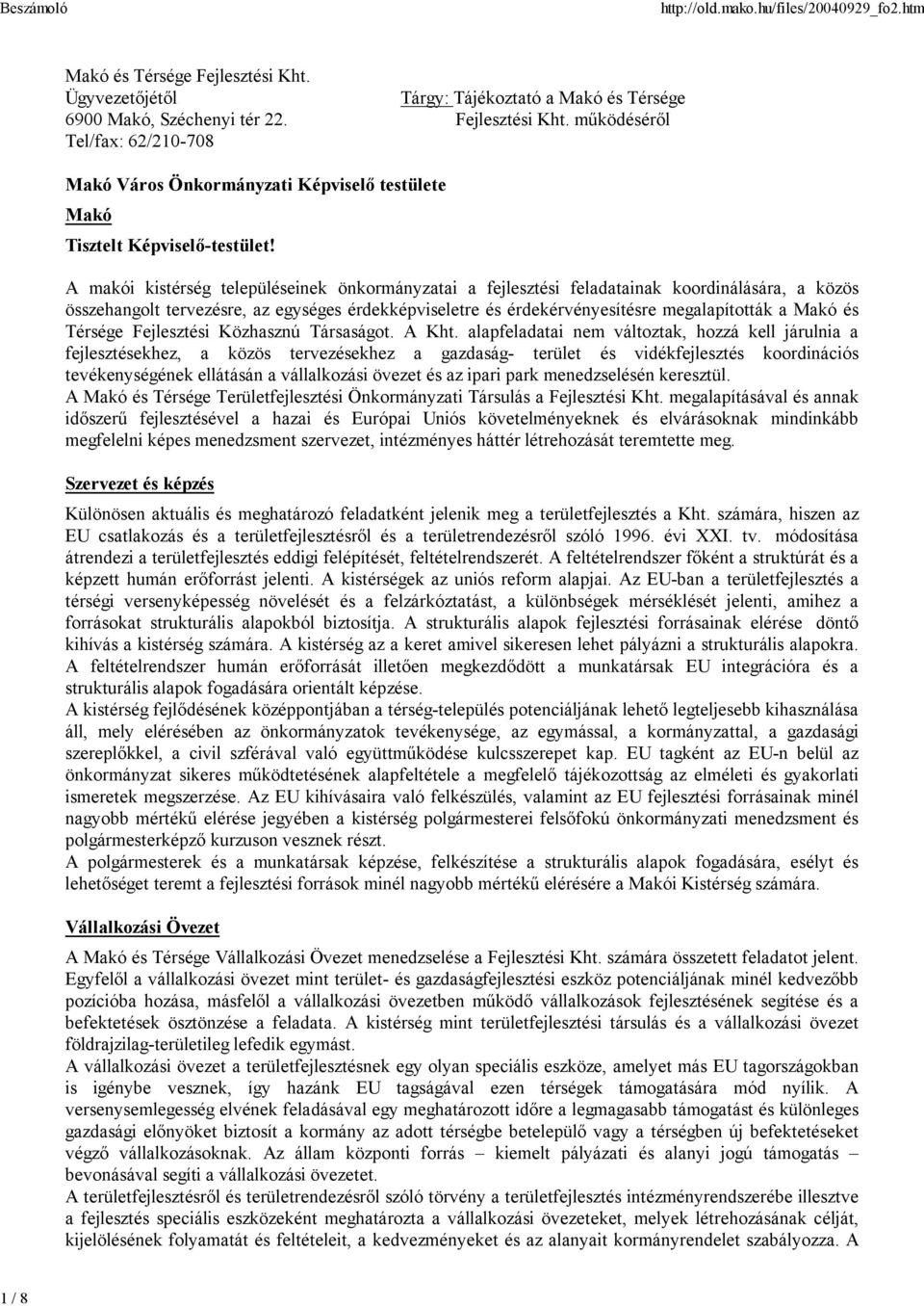 és Térsége Fejlesztési Közhasznú Társaságot. A Kht.
