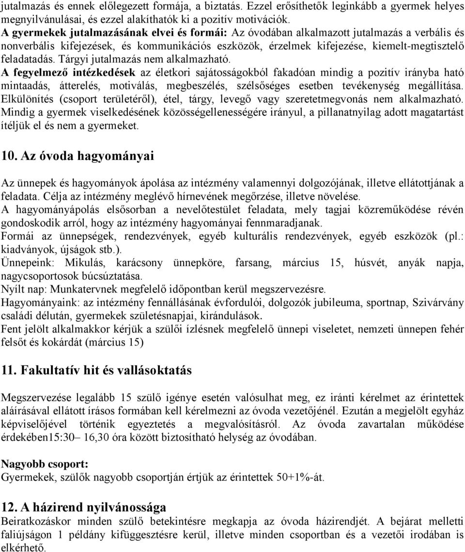 Tárgyi jutalmazás nem alkalmazható.