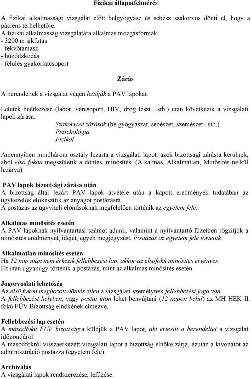 Leletek beérkezése (labor, vércsoport, HIV, drog teszt stb.