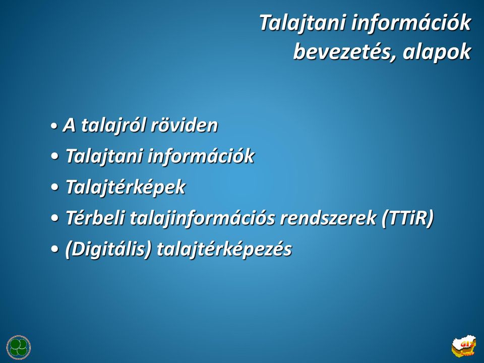 Talajtérképek Térbeli talajinformációs