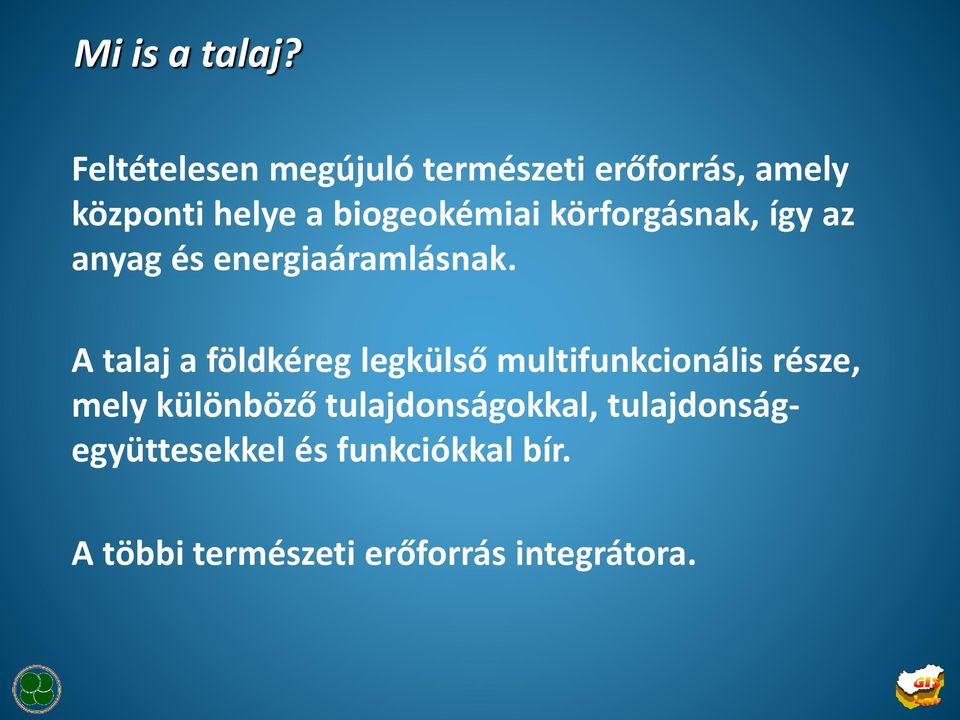 körforgásnak, így az anyag és energiaáramlásnak.