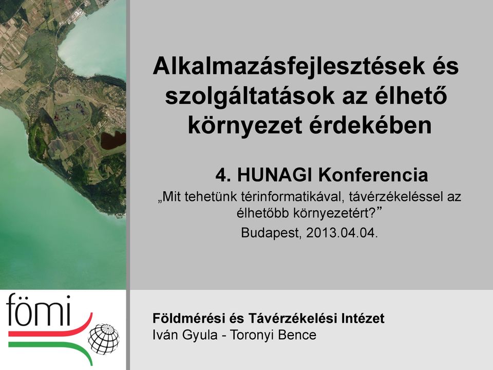 HUNAGI Konferencia Mit tehetünk térinformatikával,