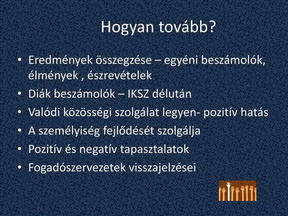 Diák beszámolók IKSZ délután Valódi közösségi szolgálat legyen-