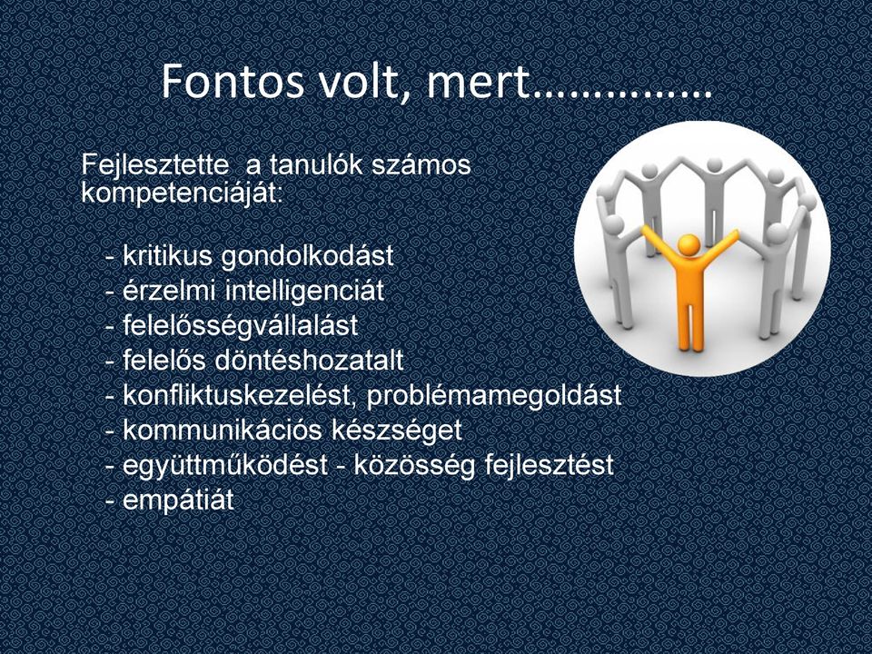 - felelős döntéshozatalt - konfliktuskezelést, problémamegoldást -