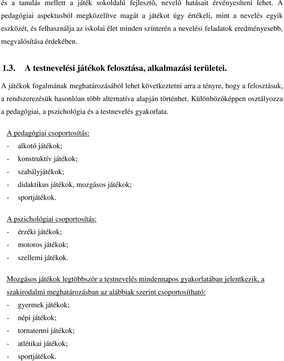 érdekében. 1.3. A testnevelési játékok felosztása, alkalmazási területei.