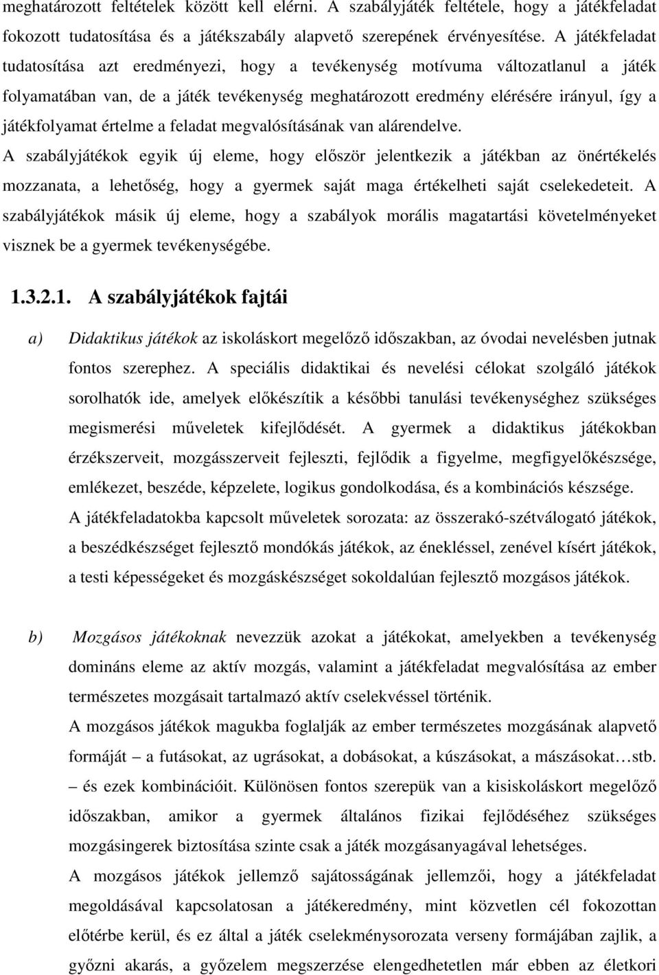 értelme a feladat megvalósításának van alárendelve.