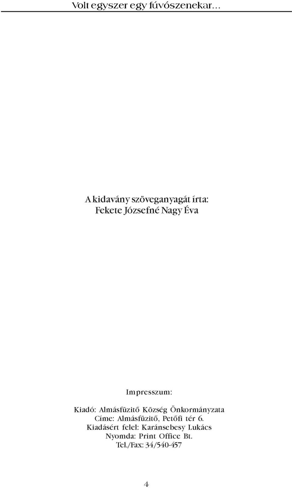 Címe: Almásfüzitõ, Petõfi tér 6.