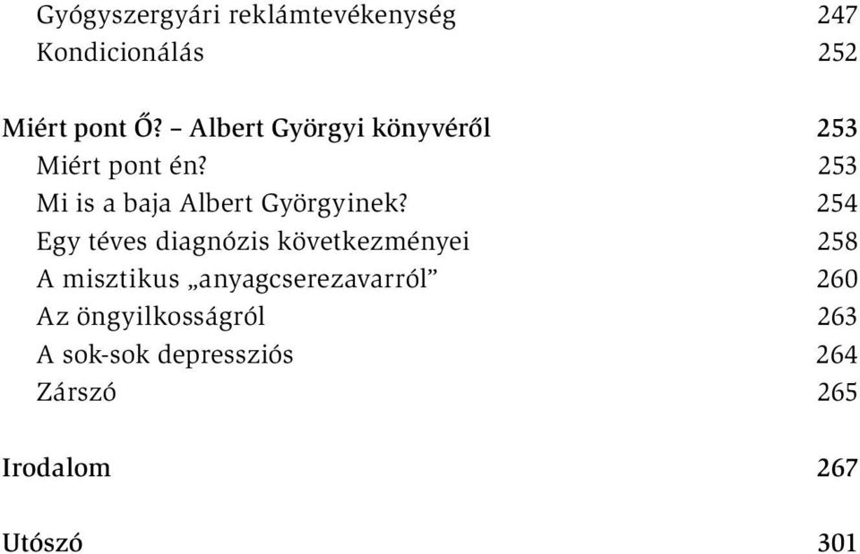 253 Mi is a baja Albert Györgyinek?