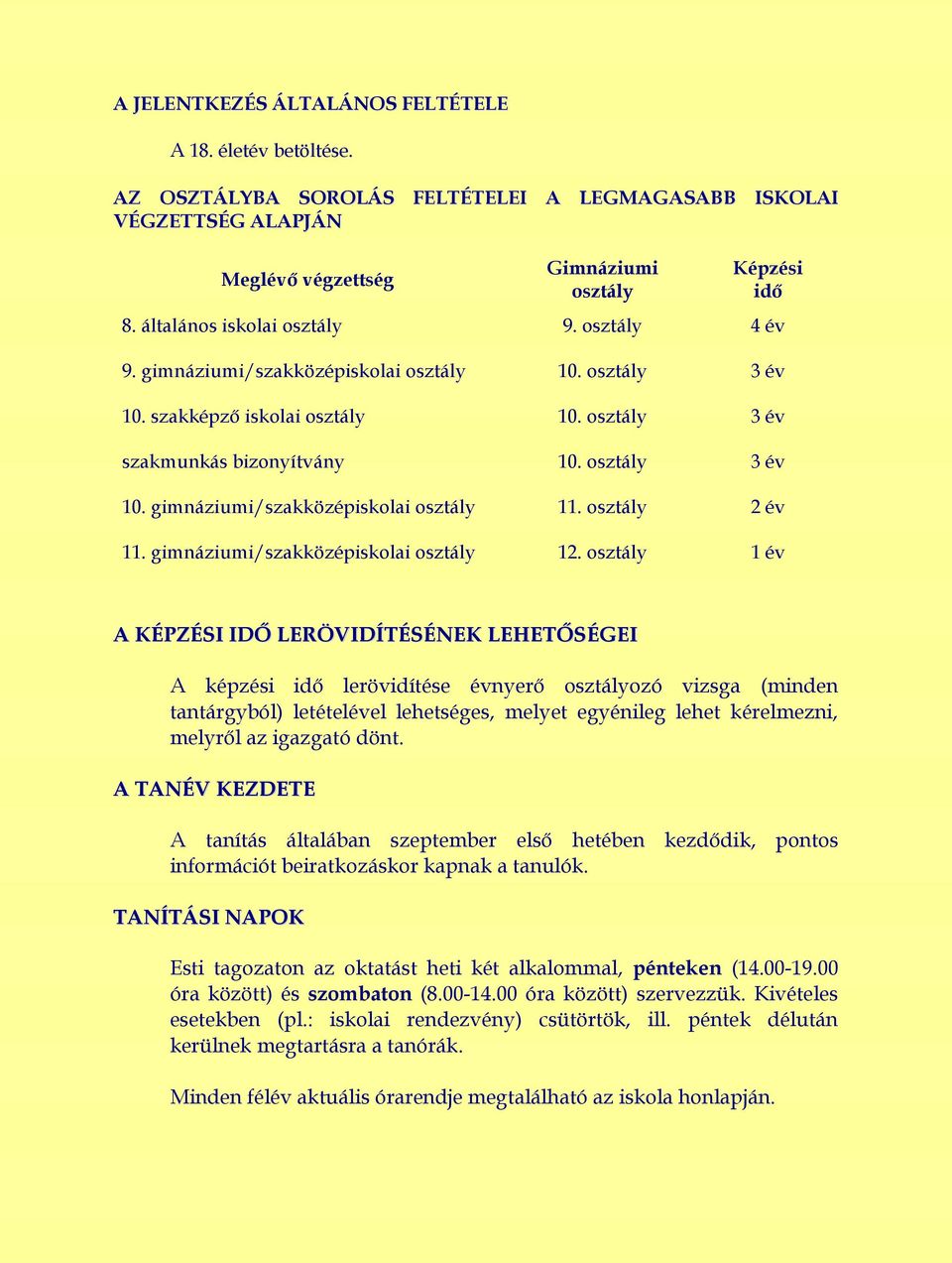 osztály 2 év 11. gimnáziumi/szakközépiskolai osztály 12.