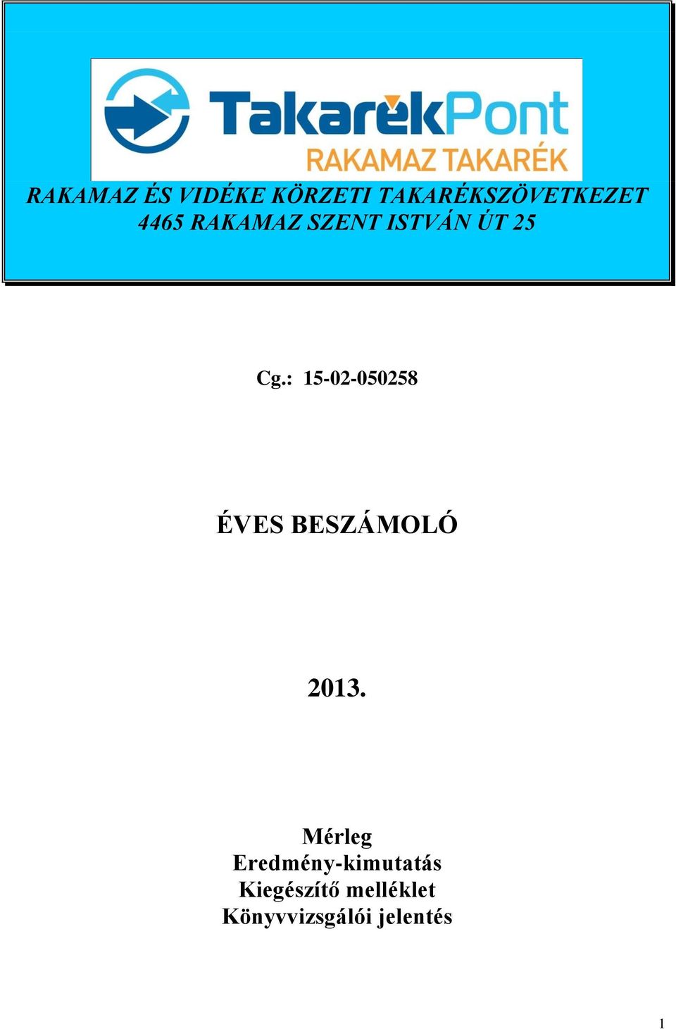 : 15-02-050258 ÉVES BESZÁMOLÓ 2013.