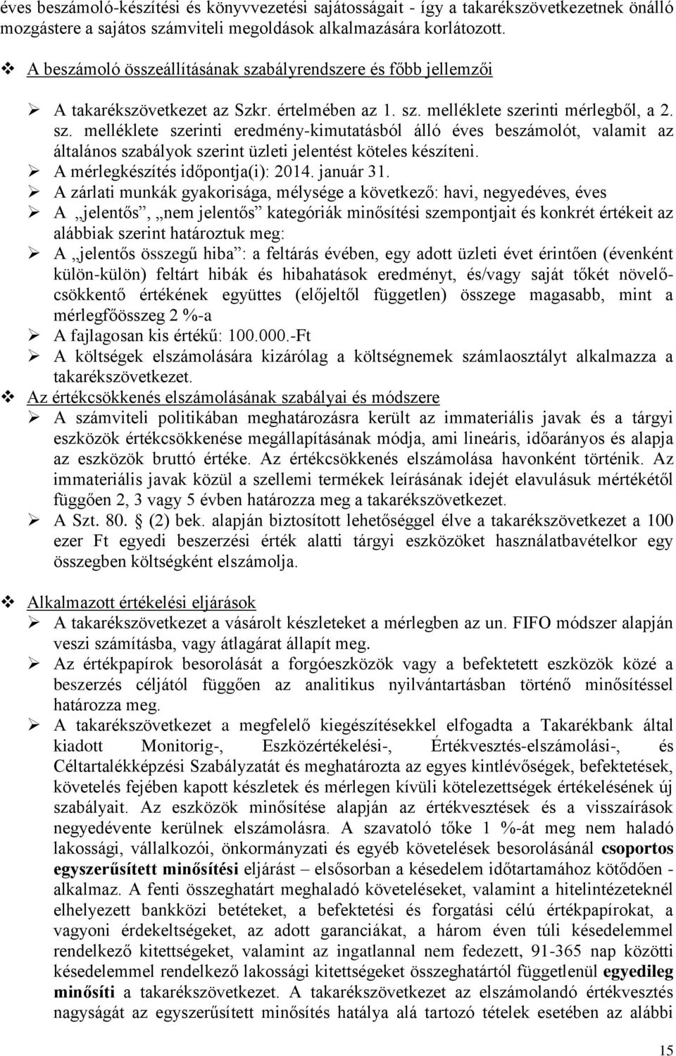 A mérlegkészítés időpontja(i): 2014. január 31.