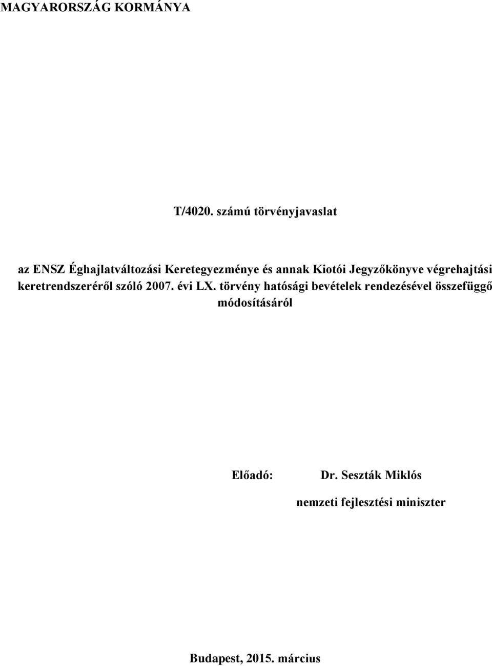 Jegyzőkönyve végrehajtási keretrendszeréről szóló 2007. évi LX.