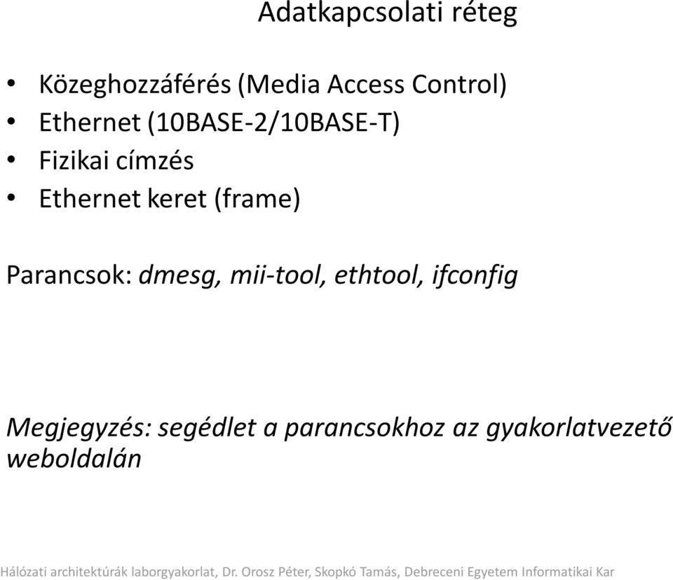 (frame) Parancsok: dmesg, mii-tool, ethtool, ifconfig