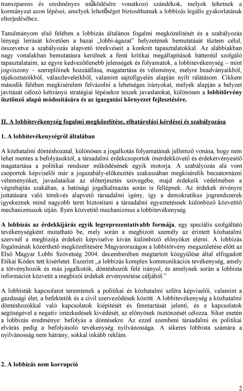 alapvető törekvéseit a konkrét tapasztalatokkal.