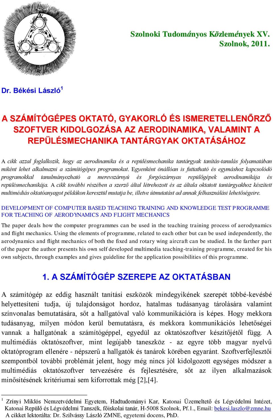 aerodinamika és a repülésmechanika tantárgyak tanítás-tanulás folyamatában miként lehet alkalmazni a számítógépes programokat.