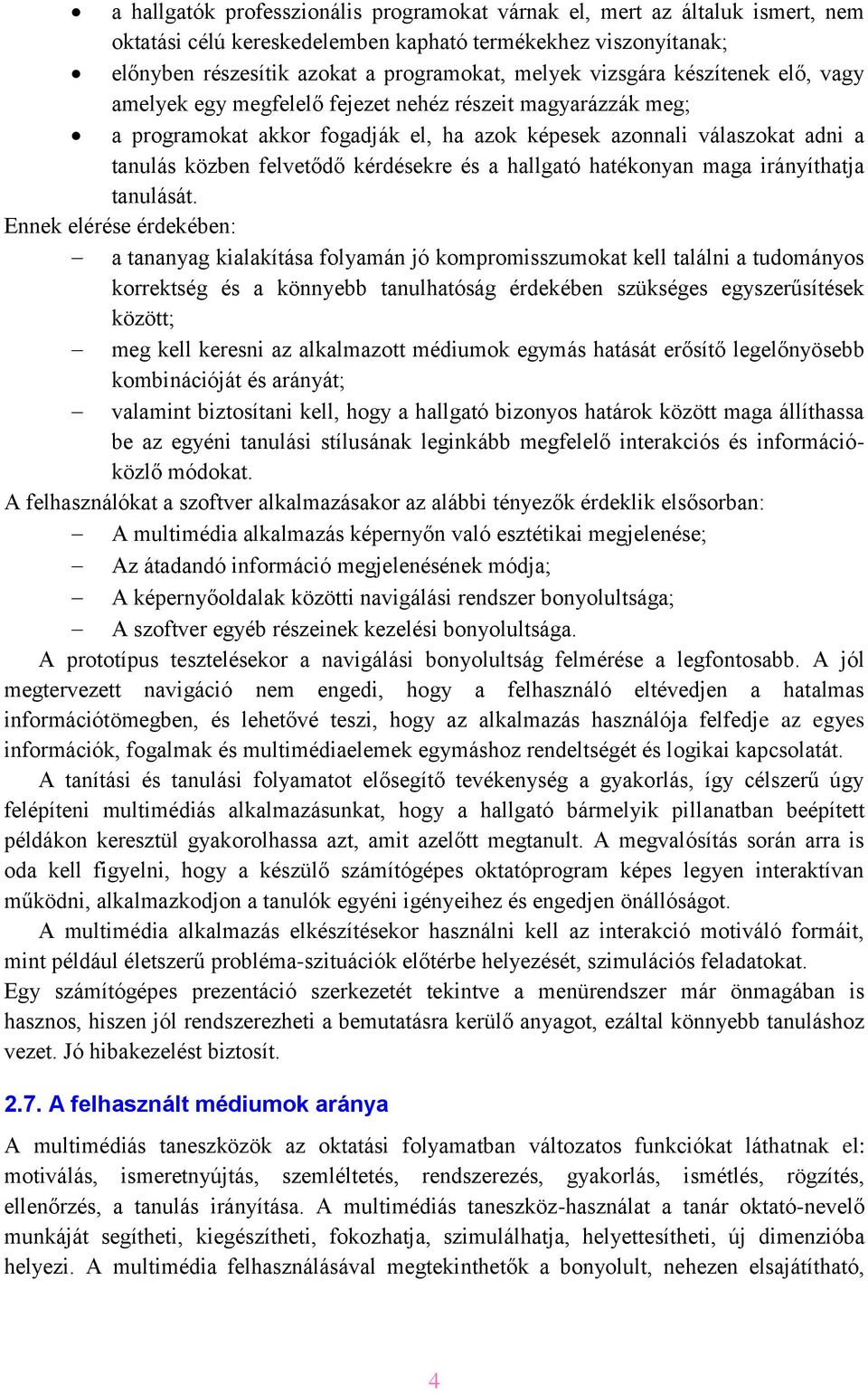 kérdésekre és a hallgató hatékonyan maga irányíthatja tanulását.