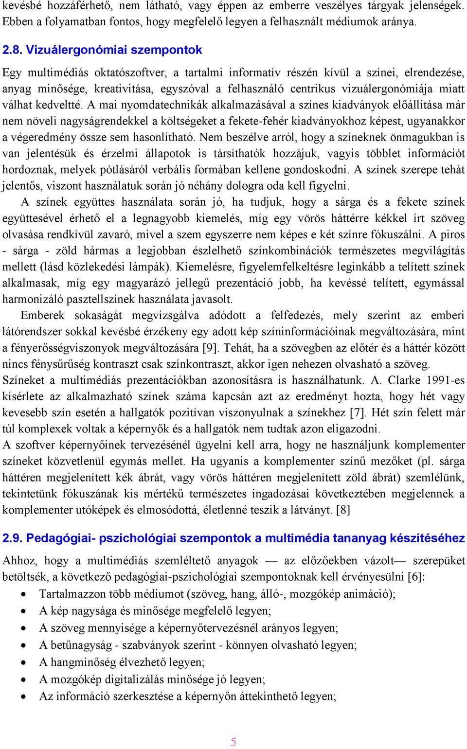 miatt válhat kedveltté.