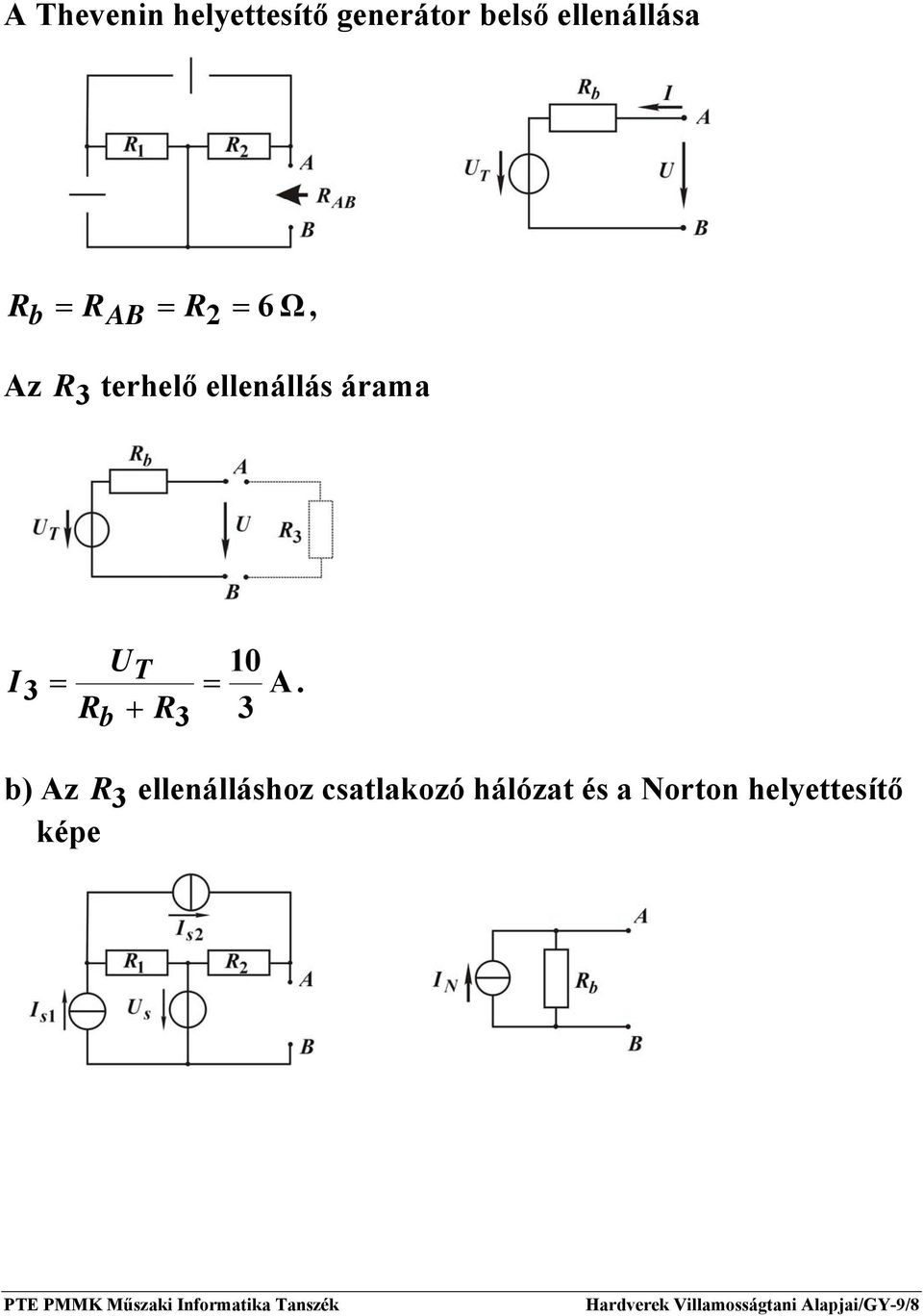 3 A. ) Az 3 ellenálláshoz csatlakozó hálózat és a Norton