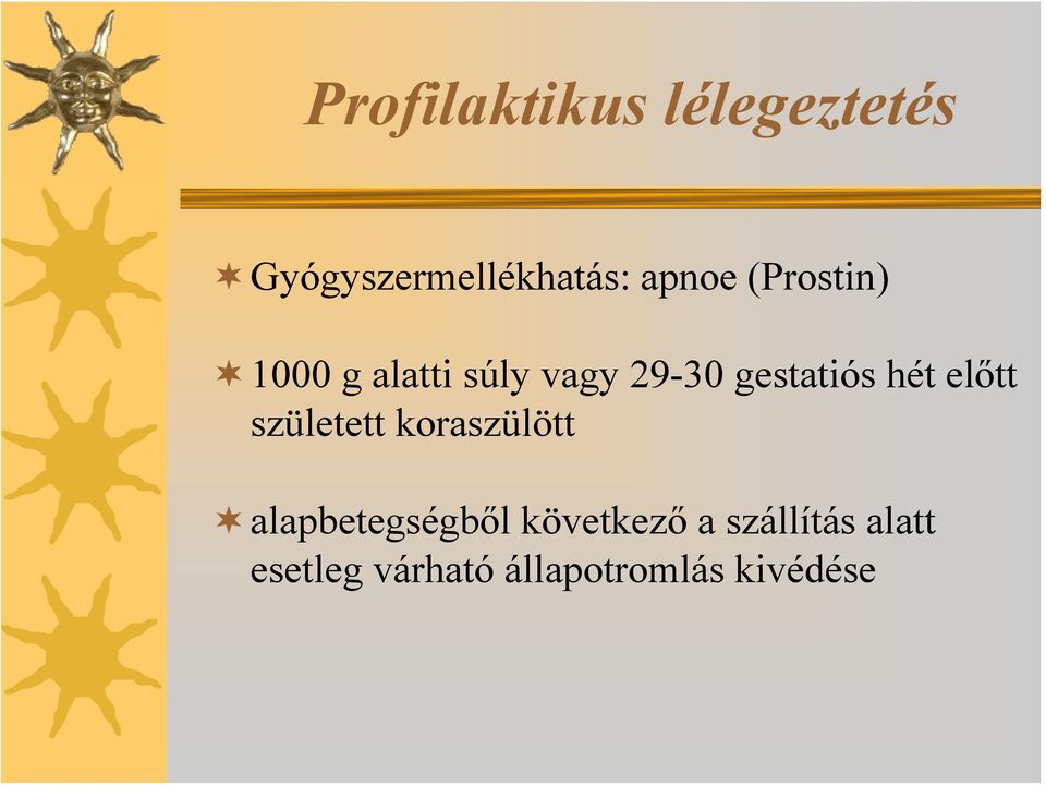 előtt született koraszülött alapbetegségből következő