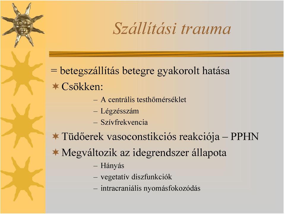 Tüdőerek vasoconstikciós reakciója PPHN Megváltozik az