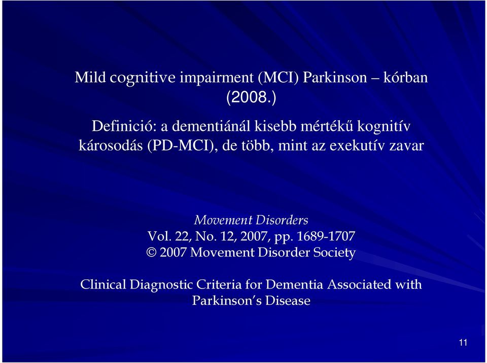 mint az exekutív zavar Movement Disorders Vol. 22, No. 12, 2007, pp.